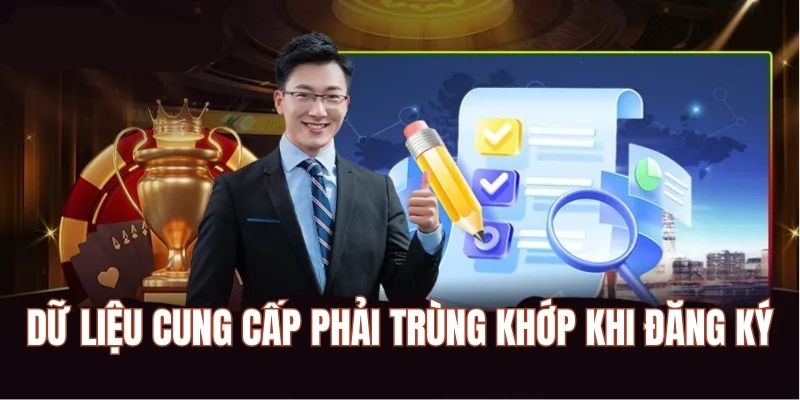 Dữ liệu cung cấp phải trùng khớp khi đăng ký