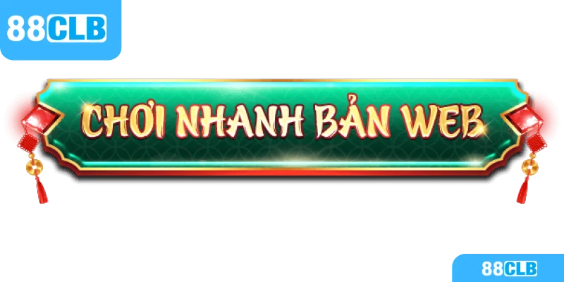 chơi nhanh bản web 88clb