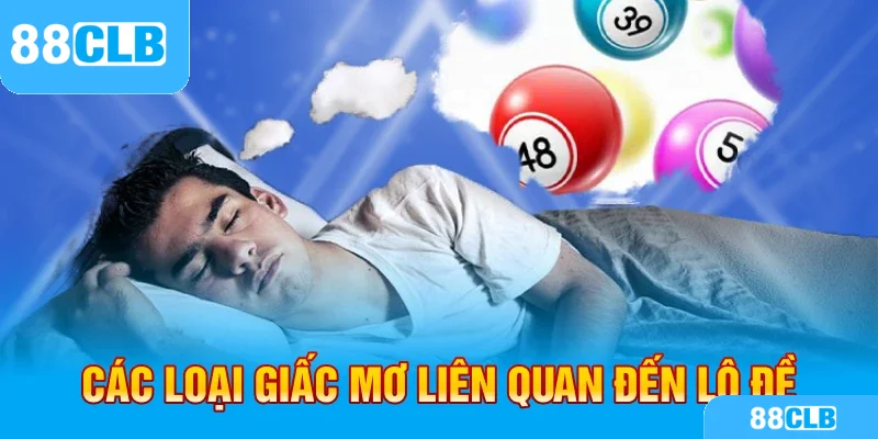 Các loại giấc mơ liên quan đến lô đề