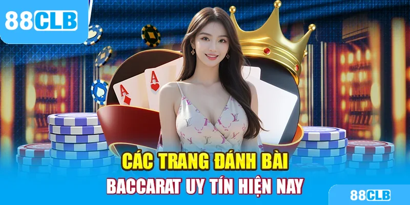 Các trang đánh bài baccarat uy tín hiện nay