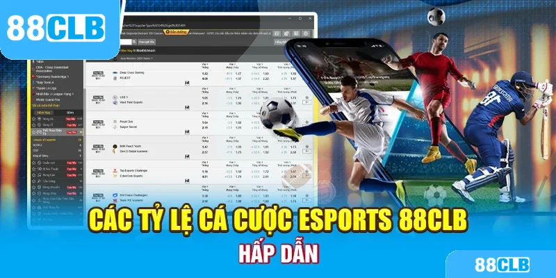 Các tỷ lệ cá cược Esports 88CLB hấp dẫn