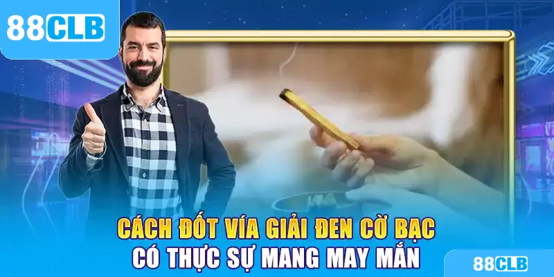 Cách đốt vía giải đen cờ bạc có thực sự mang may mắn