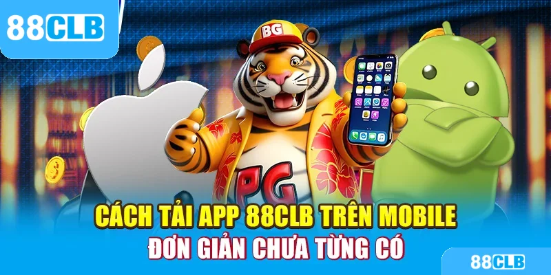 Cách tải app 88CLB trên mobile đơn giản chưa từng có