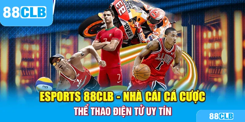 Esports 88CLB - Nhà cái cá cược thể thao điện tử uy tín