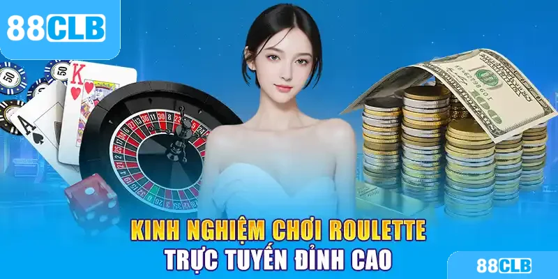 Kinh Nghiệm Chơi Roulette Trực Tuyến Đỉnh Cao Từ Cao Thủ 