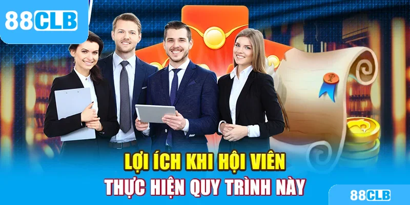 Lợi ích khi hội viên thực hiện quy trình này