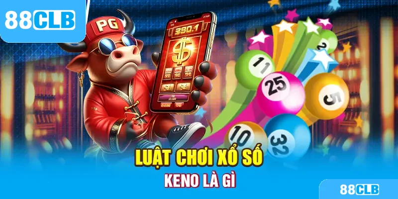 Luật chơi xổ số Keno