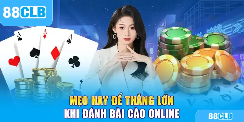 Mẹo hay để thắng lớn khi đánh bài cào online