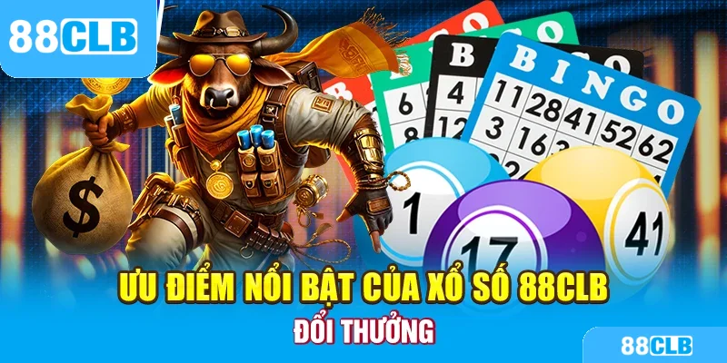 Ưu điểm nổi bật của xổ số 88CLB đổi thưởng