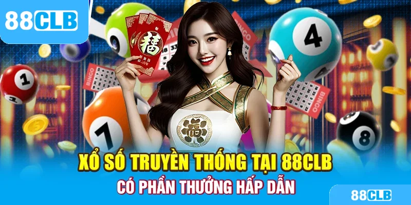 Xổ số truyền thống tại 88CLB có phần thưởng hấp dẫn